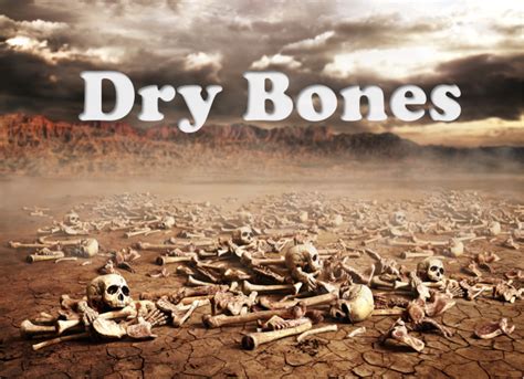 Dry Bones Full Message