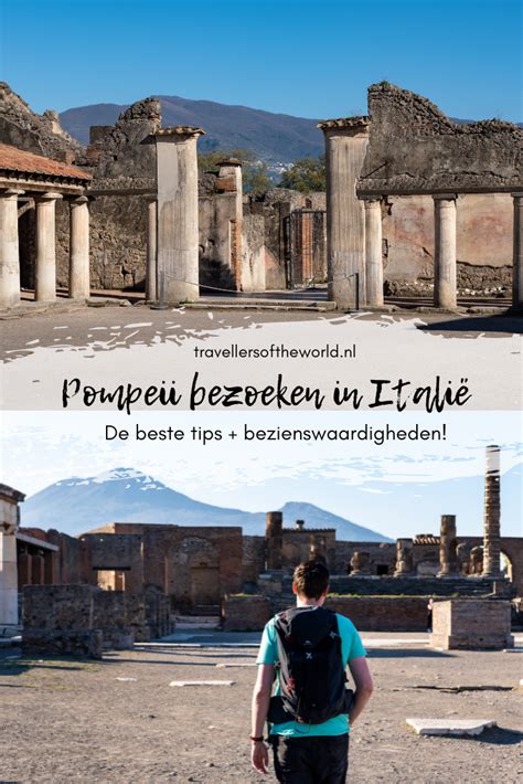 Pompeii Bezoeken De Beste Tips En Bezienswaardigheden