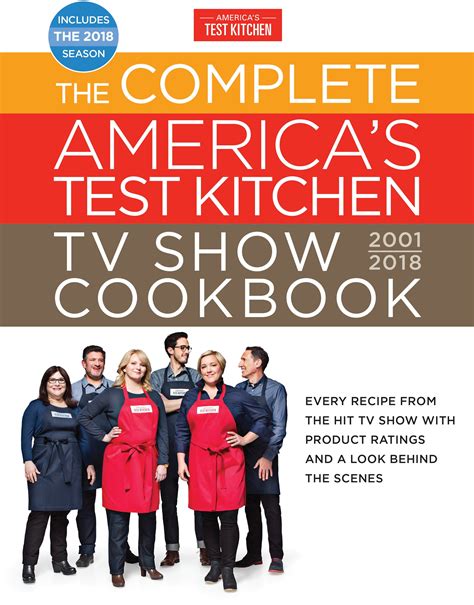 The Complete Americas Test Kitchen Tv Show Cookbook 2001 2018 Every