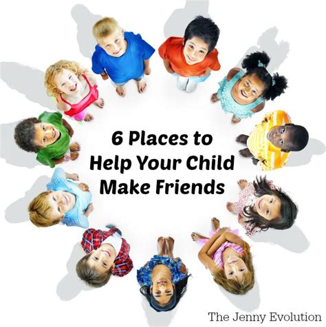 6 Places To Help Your Child Make Friends Mommy Evolution