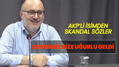 AKP li isimden skandal sözler Habererk Güncel Son Dakika Haberleri