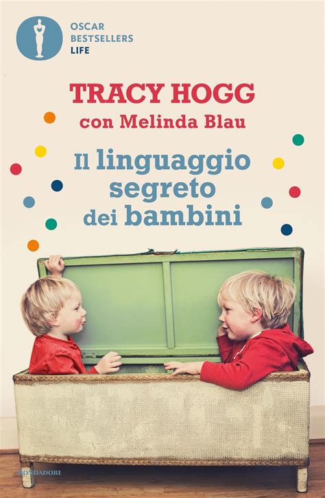 Il Linguaggio Segreto Dei Bambini Tracy Hogg Oscar Mondadori