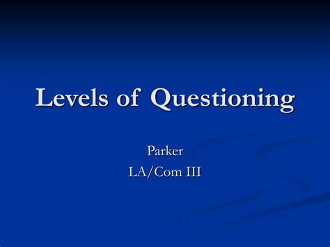 Ppt Levels Of Questioning Powerpoint Presentation Free Download Id