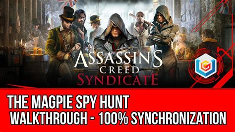 Assassin S Creed Syndicate The Magpie Spy Hunt Walkthrough