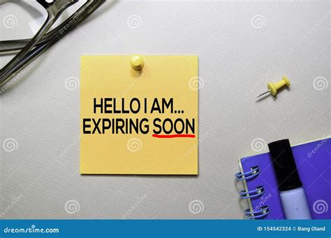 Hello I Am Expiring Soon Text On Sticky Notes Isolated On Office Desk