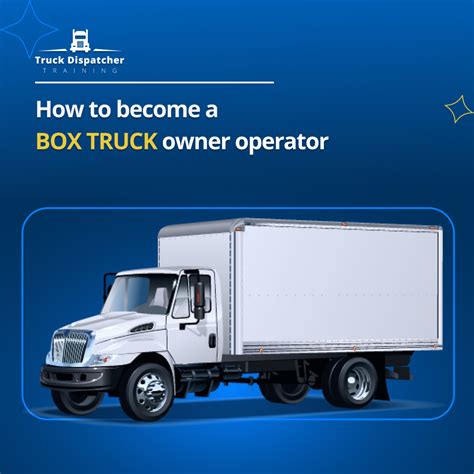 How To Become A Box Truck Owner Operator Truck Dispatcher Training