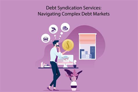 Debt Syndication Services Expertly Navigating Debt Markets