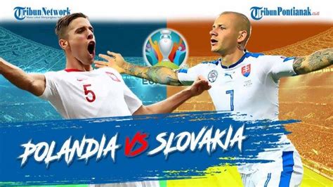Check out current matches, live score, match results & group stage info. Line Up Polandia vs Slovakia Euro 2021 Malam Ini Live RCTI ...