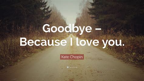 Goodbye To Loved Ones Quotes Goodbye Love Quotes 15 Quotes For When