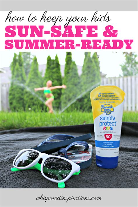 How To Keep Your Kids Sun Safe And Summer Ready Fun Summer Activities