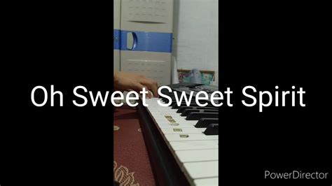 O Sweet Sweet Spirit By Ptrjoey Crisostomo W Lyrics Youtube
