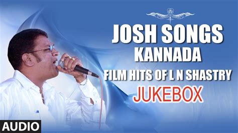Lnshastri Hits Kannada Josh Songs Jukebox L N Shastri Kannada