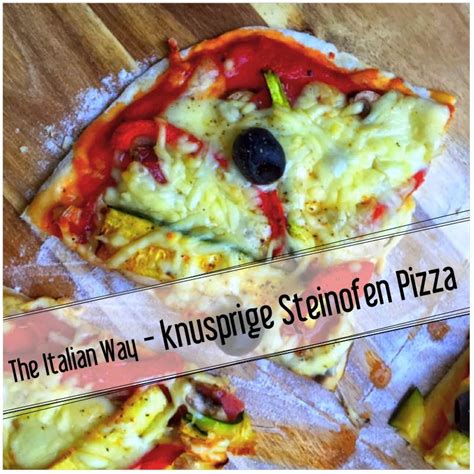 The Italian Way Knusprige Steinofen Pizza Eat Blog Love