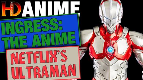For new anime on netflix check the bottom of the list, as those shows haven't been voted on a lot yet. ANIME REVIEWS: Ingress: The Anime and Netflix's Ultraman ...
