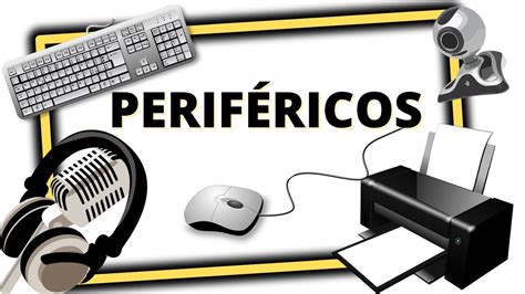 🟡 CuÁles Son Los Dispositivos PerifÉricos De Entrada 🎤 Y Salida 🖨️