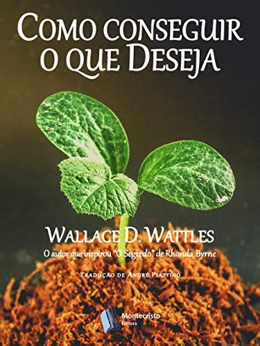 Br Ebooks Kindle Como Conseguir O Que Você Deseja Wallace