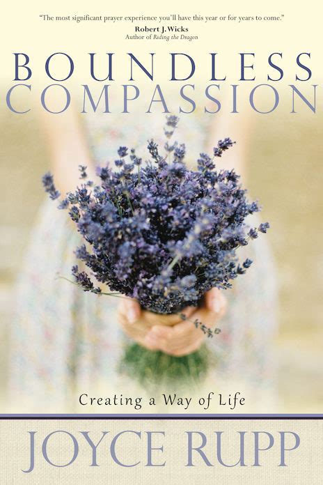 Prints Of Grace Boundless Compassion Creating A Way Of Life By Joyce Rupp
