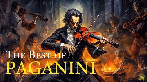 The Best Of Paganini The Devils Violinist Most Famous Violin Of