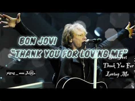 G it's hard for me to say the things d i want to say sometimes g there's no one here but you and me d and that broken old street light a bm lock the doors g a we'll leave the world outside d g all i've got to give to you a are these five words when i.  THANK YOU FOR LOVING ME  BON JOVI - by