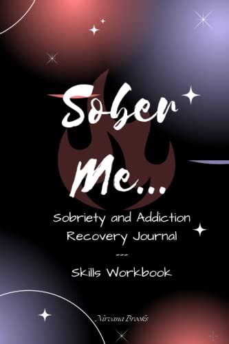 Sober Me Sobriety And Addiction Recovery Journal With Skills Workbook