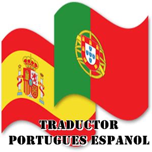 El español o castellano es una lengua romance procedente del latín hablado. Download Traductor Portugues Español for PC