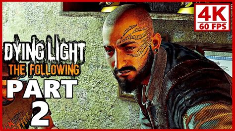 Dying Light The Following Gameplay Walkthrough Part 2 Dying Light Pc
