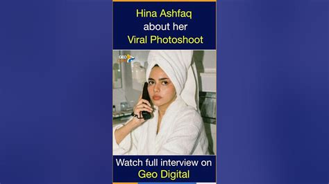 Hina Ashfaq About Her Viral Photoshoot Youtube