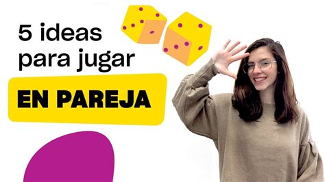 5 Ideas Para Jugar En Pareja 💥 Youtube