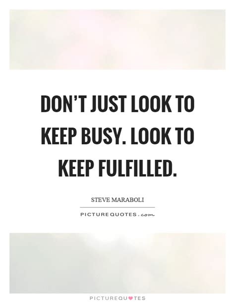 Keep Busy Quotes Keep Busy Sayings Keep Busy Picture Quotes
