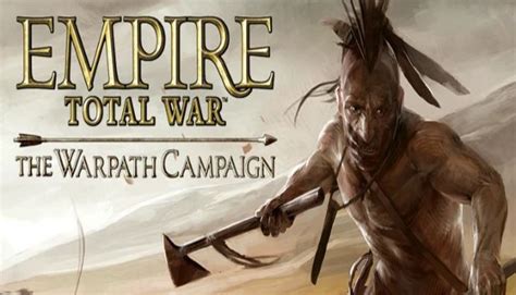 Empire Total War The Warpath Campaign Dlc Dlc Steam Digital For