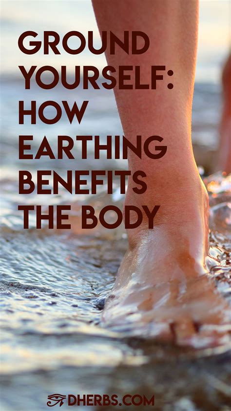 ground yourself how earthing benefits the body body natural cold remedies health and wellness