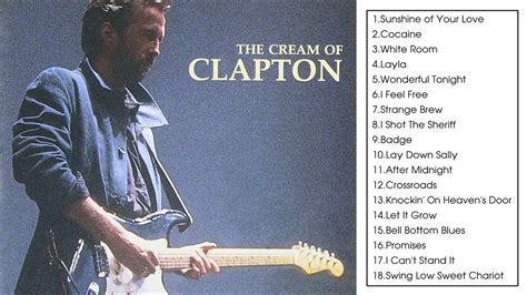 Eric Clapton The Cream Of Clapton Full Album 1987 Youtube
