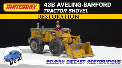 Matchbox 43b Aveling Barford Tractor Shovel Diecast Restoration Youtube