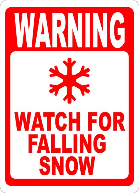 Warning Watch For Falling Snow Sign Signs By Salagraphics