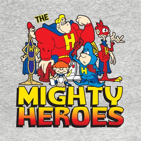 Mighty Heroes Mighty Heroes T Shirt Teepublic