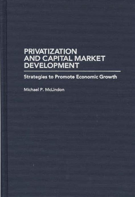 Privatization And Capital Market Development Strategies To Promote