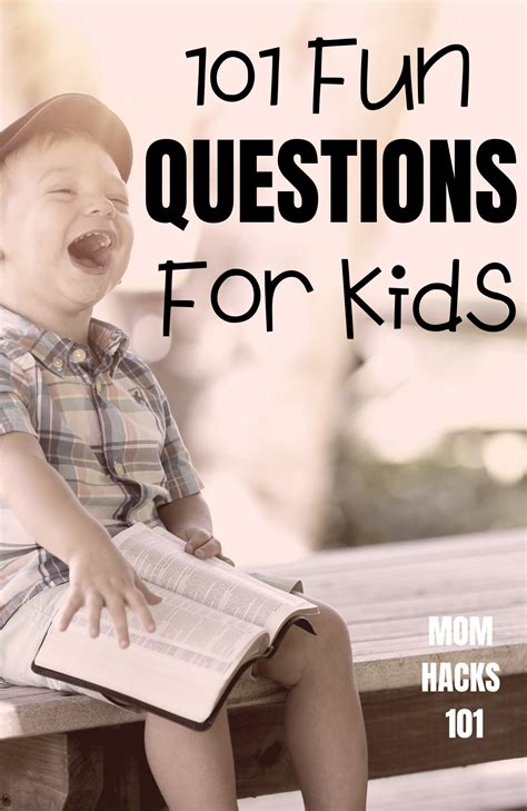 101 Fun Questions To Ask Kids To Know Them Better Mom Hacks 101 Fun