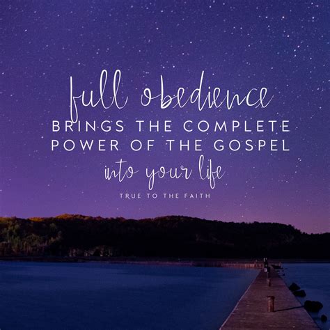 full obedience brings the complete power of the gospel into your life true to the faith lds