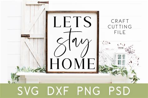 Farmhouse Sign Svg Lets Stay Home Cut File Svg Wood Sign 854914