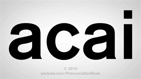 How To Pronounce Acai Youtube