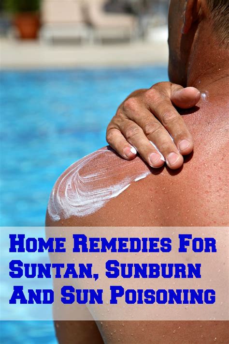 Home Remedies For Suntan Sunburn And Sun Poisoning Home Remedies