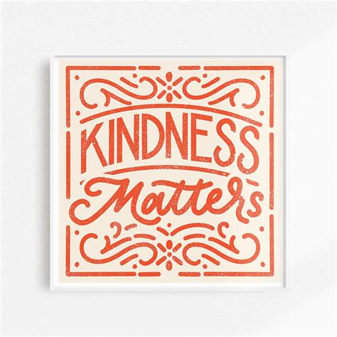 Kindness Matters Art Print Kindness Quote Prints Kindness Etsy