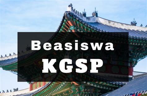 Beasiswa Kgsp Gks Beasiswa Terbaik Untuk Kuliah Di Korea