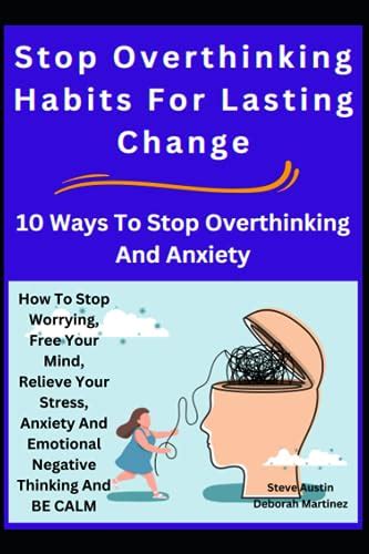 Stop Overthinking Habits For Lasting Change Ways To Stop Overthinking And Anxiety How To