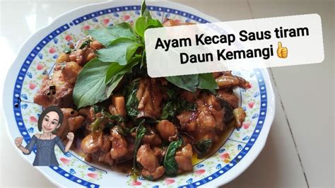 Berikut ini beberapa resep ayam kecap yang bisa kamu praktekkan langsung. MASAK AYAM KECAP DAUN KEMANGI😋👌 - YouTube