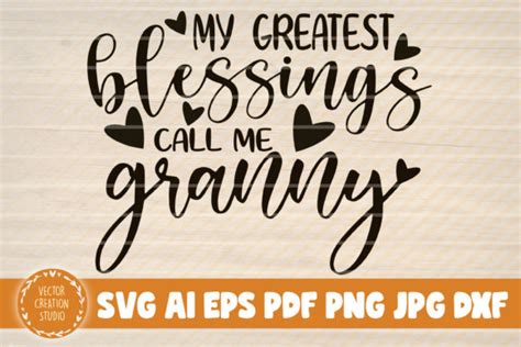 My Greatest Blessings Call Me Granny Graphic By Vectorcreationstudio