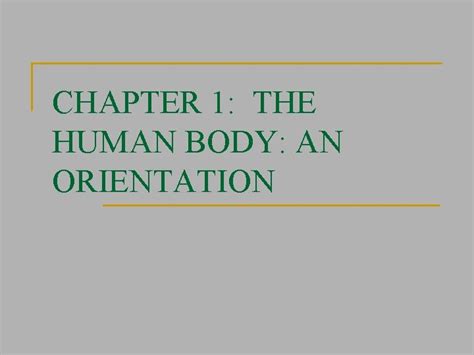Chapter 1 The Human Body An Orientation Overview