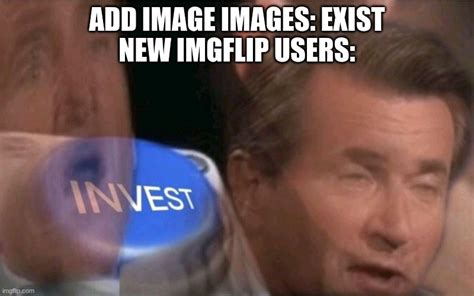 I Did That So Much When I First Started Imgflip