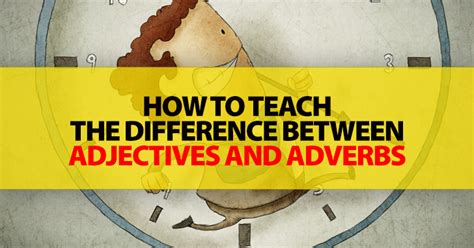 In most cases adjectives are placed before the noun. How To Teach The Difference Between Adjectives And Adverbs