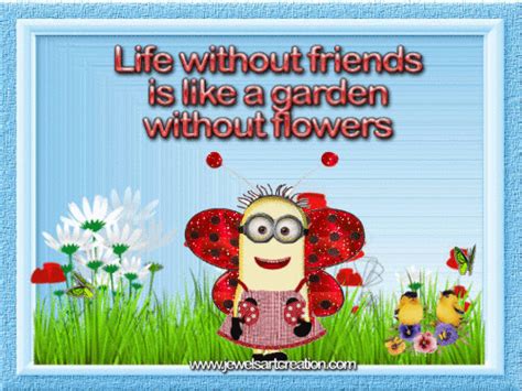 Life Without Friends Is Like A Garden Without Flowers Pictures